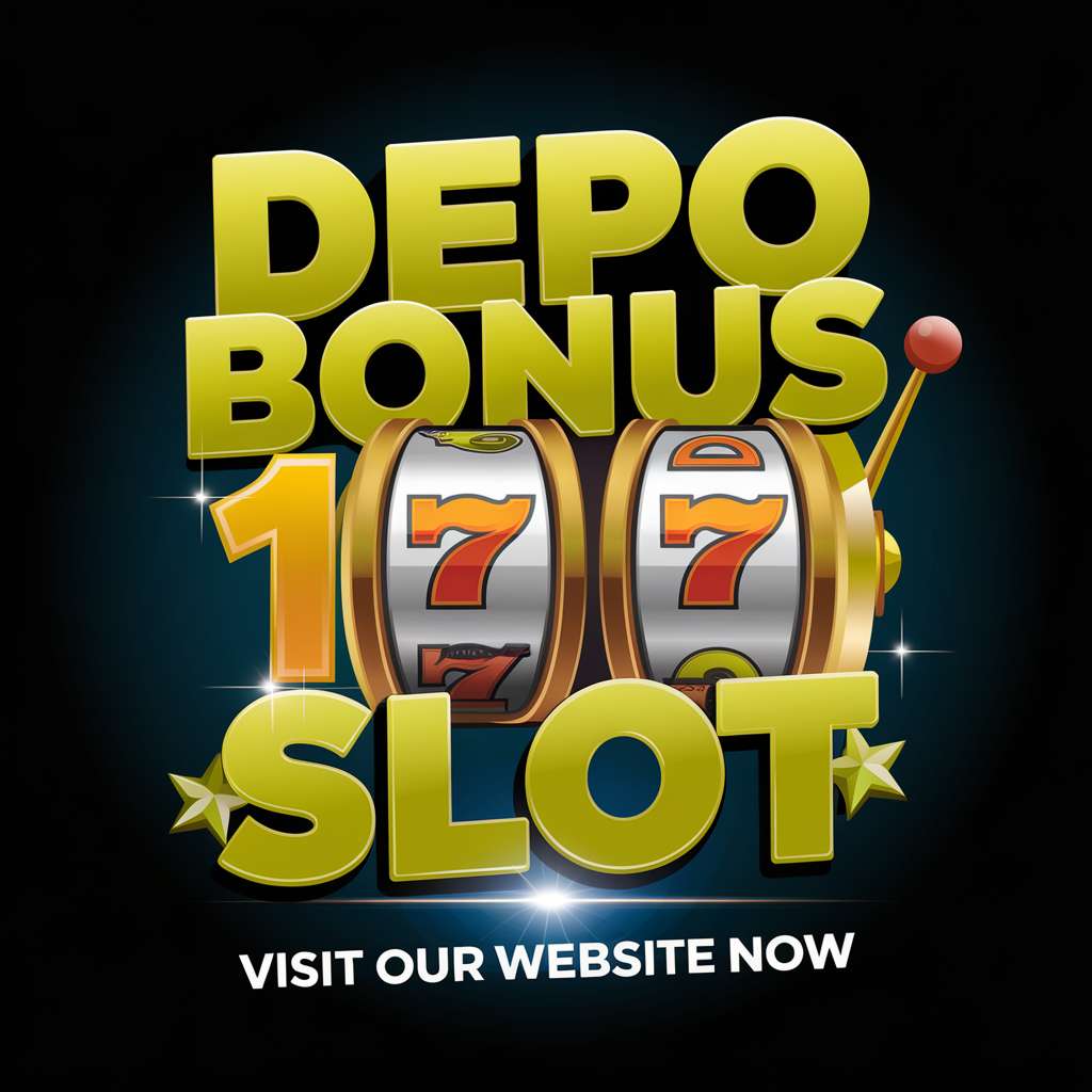 DEPO 100 DAPAT 100 📍 CASINO SLOTS Depo 25 Bonus 25 Slot